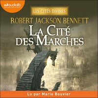 La Cité des marches: Les Cités divines 1 - Robert Jackson Bennett