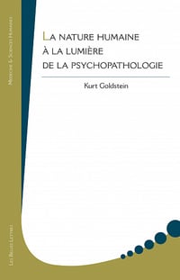 Kurt Goldstein - La Nature humaine à la lumière de la psychopathologie (2021)