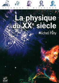 La physique du XXe siècle - Michel Paty