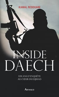 Inside Daech. Dix ans d’enquête au cœur du djihad - Kamal Redouani