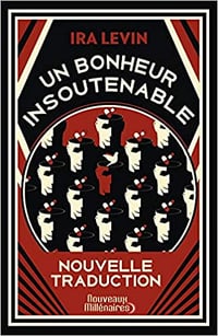 Un bonheur insoutenable - Ira Levin (2018)