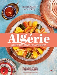 Algérie : 60 recettes saines et savoureuses - Sherazade Laoudedj (2024)