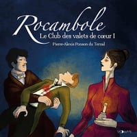 Le Club des valets de coeur 1: Les Aventures de Rocambole 3 - Pierre-Alexis Ponson du Terrail (2023)