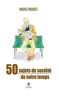50 sujets de société de notre temps - Maurice Marquès (2023)