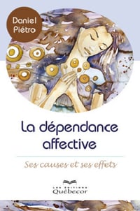 La dépendance affective : ses causes et ses effets - Piétro Daniel (2016)