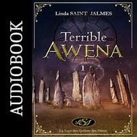 Terrible Awena: La saga des enfants des dieux : 1 - Linda Saint Jalmes (2022)
