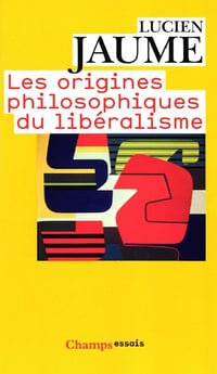 Les origines philosophiques du libéralisme - Lucien Jaume
