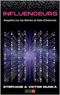 Influenceurs : Enquête sur les Reines et Rois d'Internet - Stéphane Munka, Victor Munka (2023)