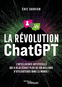 La révolution ChatGPT - Eric Sarrion (2023)