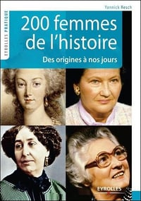 200 Femmes de l’histoire - Des origines à nos jours