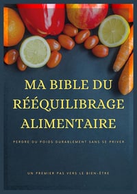 Rééquilibrage Alimentaire - Ma Bible du rééquilibrage alimentaire (2025)