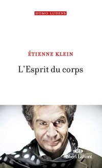 L'Esprit du corps - Étienne Klein (2021)