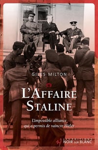 Giles Milton - L'Affaire Staline. L'impossible alliance qui a permis de vaincre Hitler (2026)