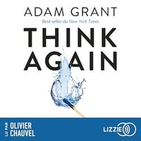 Adam Grant - Think again - Pour exceller, transformez votre manière de penser[2022]