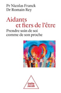 Aidants et fiers de l'être : Prendre soin de soi comme de son proche - Nicolas Franck, Romain Rey (2026)