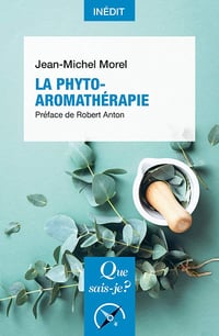La Phyto-aromathérapie - Jean-Michel Morel (2020)