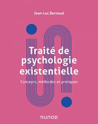 Traité de psychologie existentielle - Jean-Luc Bernaud (2021)