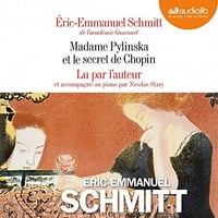 Eric Emmanuel Schmitt - Madame Pylinska et le secret de Chopin (2018)