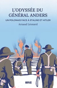 L'odyssée du général Anders : Un polonais face à Staline et Hitler - Arnaud Léonard (2025)