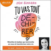 Tu vas tout déchirer !: Réveillez la badass qui sommeille en vous et transformez votre vie - Jen Sincero (2021)