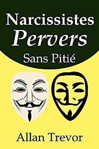 Allan Trevor - Narcissistes Pervers Sans Pitié (2022)
