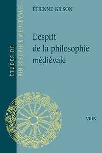 Étienne Gilson, "L’esprit de la philosophie médiévale"