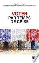 Philippe Aldrin, Eric Agrikoliansky, Sandrine Lévêque - Voter par temps de crise (2021)
