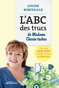 L’ABC Des Trucs De Madame Chasse Taches - Louise Robitaille