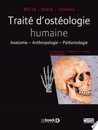 Traité d'ostéologie humaine - Tim White, Michael Black, Pieter Folkens (2016)