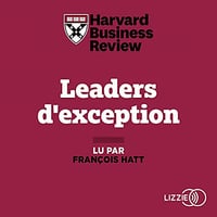 Harvard Business Review - Leaders d'exception [2021]