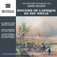 Histoire de l’Afrique du XIXe siècle: Le Siècle des révolutions - Anne Hugon (2024)