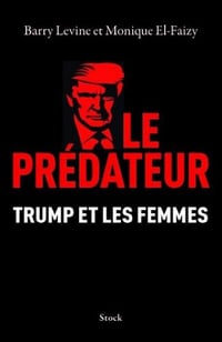 Le prédateur : Trump et les femmes - Barry Levine, Monique El-Faizy (2020)