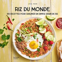 Riz du Monde: 100 recettes pour sublimer un simple grain de riz - Jesiel Maxan (2023)