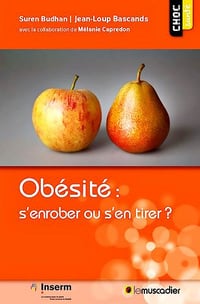 Obésité : s’enrober ou s’en tirer ? - Jean-Loup Bascands, Suren Budhan