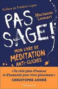 Pas sage !: Mon livre de méditation anti-clichés - Marianne Leenart (2019)