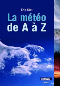 La météo de A à Z - Eric Diot
