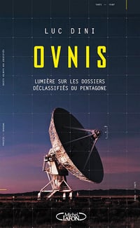 Ovnis - Lumière sur les dossiers déclassifiés du Pentagone - Luc Dini (2023)
