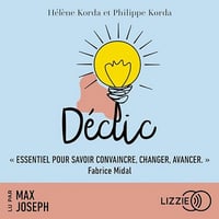 Déclic : Quand un mot suffit pour changer une vie - Hélène Korda (2023)