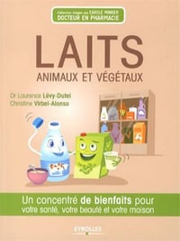 Laits animaux et végétaux - Laurence Lévy-Dutel, Christine Virbel Alonso