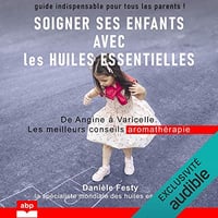 Danièle Festy - Soigner ses enfants avec les huiles essentielles [2021]