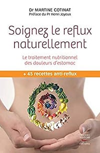 Soignez le reflux naturellement - Martine Cotinat