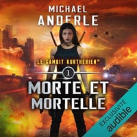 Michael Anderle - Le gambit kurthérien 1 - Morte et mortelle [2024]