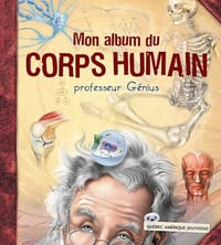Mon album du corps humain - Professeur Génius (2005)