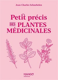 Petit précis des plantes médicinales - Jean-Charles Schnebelen (2024)