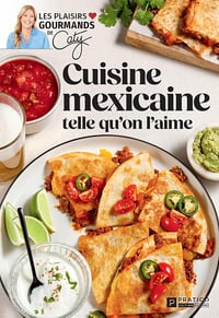 Cuisine mexicaine telle qu'on l'aime - Pratico Édition Cuisine (2025)