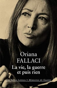 La vie, la guerre et puis rien (Mémoires de guerre) - Oriana Fallaci (2020)