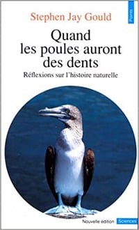 Quand les poules auront des dents - Stephen Jay Gould