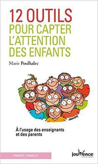 12 Outils pour Capter l’Attention des Enfants - Poulhalec Marie