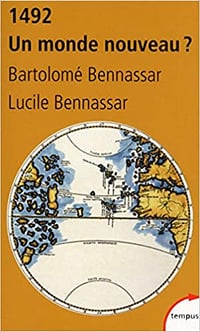 1492, Un monde nouveau ? - Bartolomé Bennassar & Lucile Bennassar - Bartolomé Bennassar