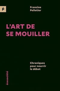 L'art de se mouiller - Francine Pelletier (2022)